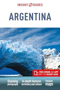 Insight Guides Argentina (Travel Guide with Free eBook) 