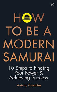 How to be a Modern Samurai 