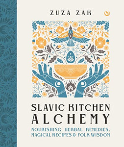 Slavic Kitchen Alchemy 