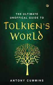 The Ultimate Unofficial Guide to Tolkien's World 