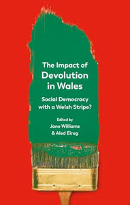 The Impact of Devolution in Wales 