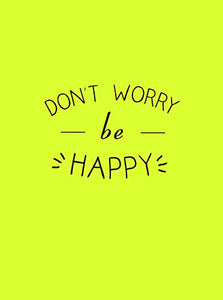 Don't Worry, Be Happy 