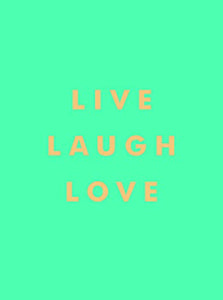 Live, Laugh, Love 