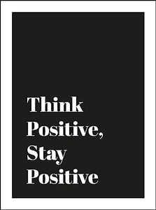 Think Positive, Stay Positive 