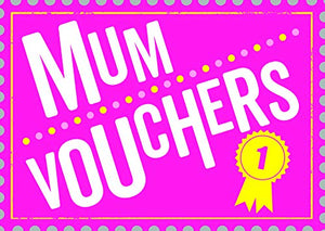 Mum Vouchers 