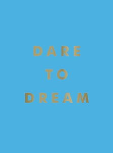 Dare to Dream 