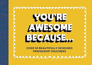 You're Awesome Because... 