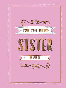 For the Best Sister Ever 