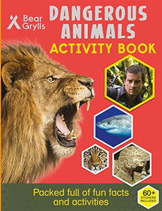 Bear Grylls Sticker Activity: Dangerous Animals 