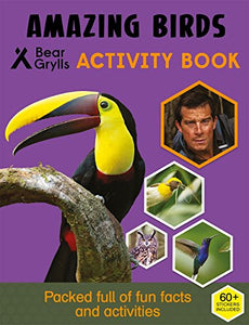 Bear Grylls Sticker Activity: Amazing Birds 