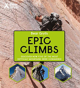 Bear Grylls Epic Adventures Series – Epic Climbs 