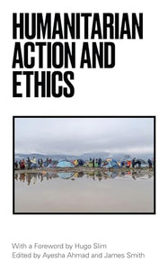 Humanitarian Action and Ethics 