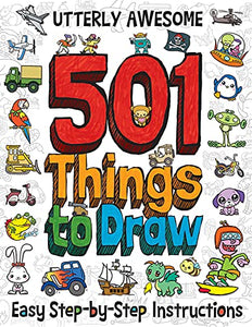 Utterly Awesome 501 Things to Draw 