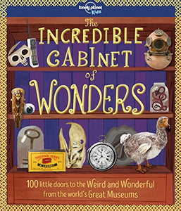 Lonely Planet Kids The Incredible Cabinet of Wonders 