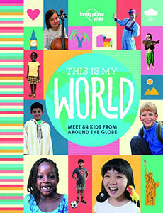 Lonely Planet Kids This Is My World 