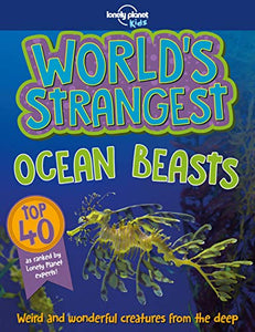 Lonely Planet Kids World's Strangest Ocean Beasts 1 