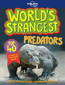 Lonely Planet Kids World's Strangest Predators 