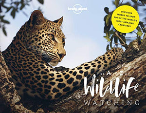 Lonely Planet's A-Z of Wildlife Watching 