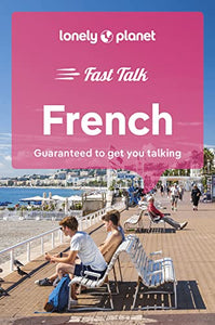 Lonely Planet Fast Talk French 