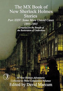 The MX Book of New Sherlock Holmes Stories Some More Untold Cases Part XXIV 