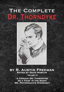 The Complete Dr. Thorndyke - Volume VI 