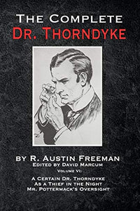 The Complete Dr. Thorndyke - Volume VI 