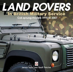 Land Rovers in British Military Service - coil sprung models 1970 to 2007 