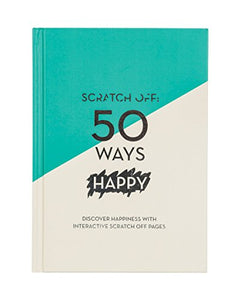 Scratch Off: 50 Ways Happy (A5 Journal) 