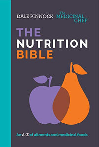 The Medicinal Chef: The Nutrition Bible 