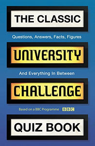 The Classic University Challenge Quiz Book 