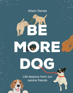 Be More Dog 