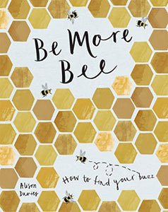 Be More Bee 