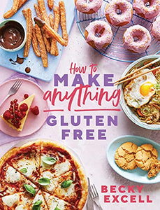 How to Make Anything Gluten Free (The Sunday Times Bestseller) 