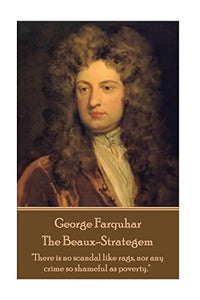 George Farquhar - The Beaux-Strategem 