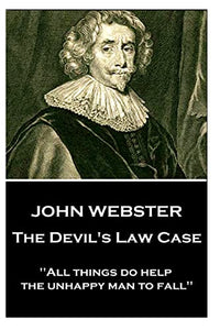 John Webster - The Devil's Law Case 