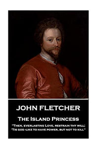 John Fletcher - The Island Princess 