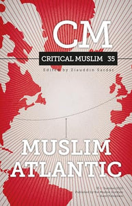 Critical Muslim 35: Muslim Atlantic 