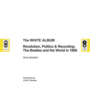 The White Album: The Album, the Beatles and the World in 1968 