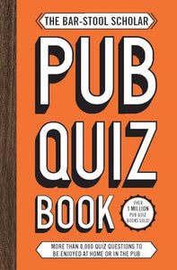 The Bar-Stool Scholar Pub Quiz Book 