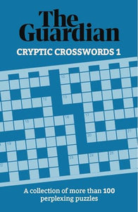 The Guardian Cryptic Crosswords 1 