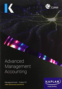 P2 ADVANCED MANAGEMENT ACCOUNTING - EXAM PRACTICE KIT 