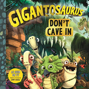 Gigantosaurus - Don't Cave In 