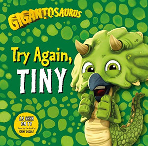 Gigantosaurus - Try Again, TINY 