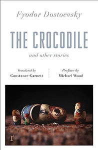 The Crocodile and Other Stories (riverrun Editions) 