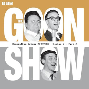 The Goon Show Compendium Volume 14: Series 4, Part 2 