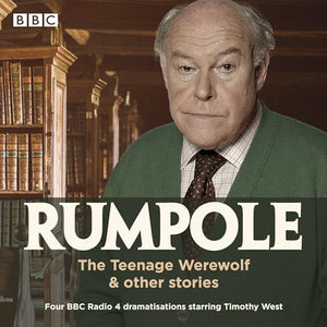 Rumpole: The Teenage Werewolf & other stories 