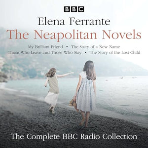 The Neapolitan Novels: My Brilliant Friend, The Story of a New Name, Those Who Leave and Those Who Stay & The Story of the Lost Child 