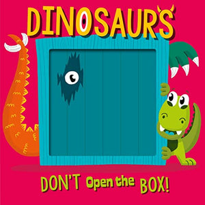 Don't Open the Box! Dinosaurs 