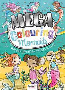 Mega Colouring Mermaids 