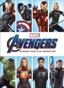 Marvel 's Avengers: An Insider's Guide to the Avengers  Films 